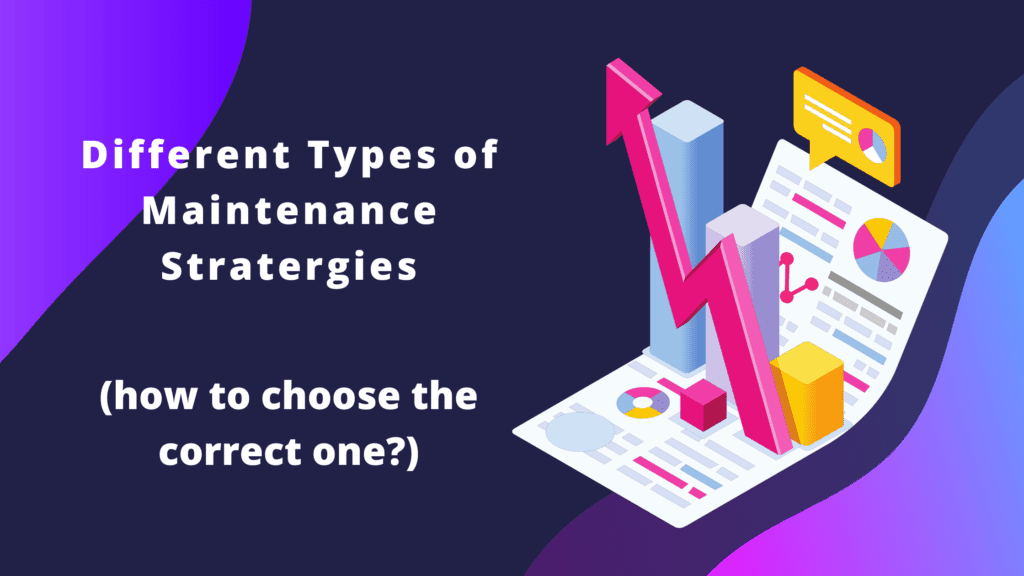 What are different types of maintenance stratergies?